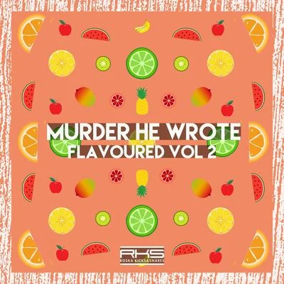 Flavoured, Vol. 2 專輯 Murder He Wrote/Roska/Majora