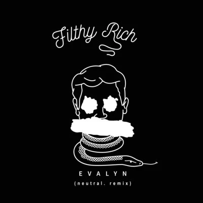 Filthy Rich (neutral. Remix) 專輯 neutral.