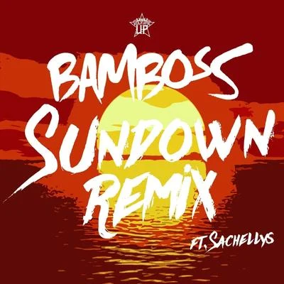 Sundown (Remix) [feat. Sachellys] 專輯 Sentry/Armzout/Bamboss