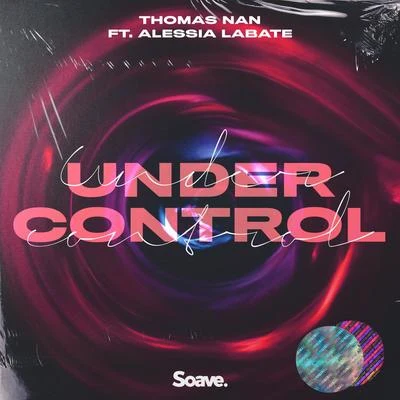 Thomas Nan Under Control (feat. Alessia Labate)