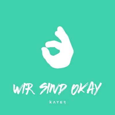 Wir sind okay 專輯 KAYEF