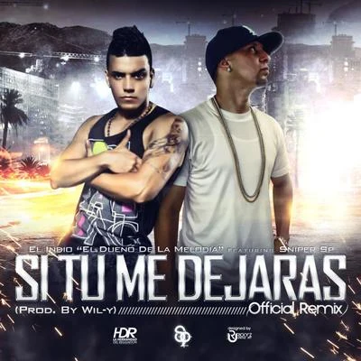 Si Tu Me Dejaras (Remix) 专辑 Juan Camilo El Indio