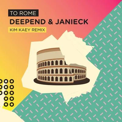 To Rome (Kim Kaey Extended Remix) 專輯 Deepend/Joe Stone/Bazzflow