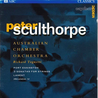 Sculthorpe: Port Essington3 Sonatas For StringsLamentIrkanda IV 专辑 Australian Chamber Orchestra