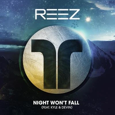 Reez Night Wont Fall