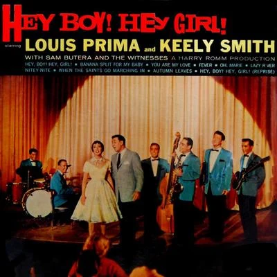 Hey Boy! Hey Girl! Original Soundtrack Recording 专辑 Keely Smith/Louis Prima/The Witnesses/Lou Sino/Sam Butera