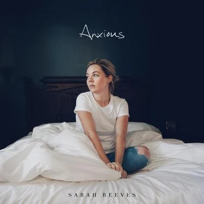 Anxious 專輯 Sarah Reeves