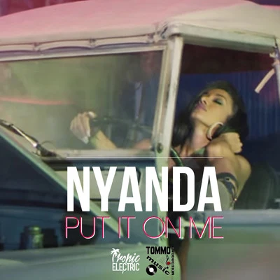 Put It On Me - Single 专辑 Nyanda