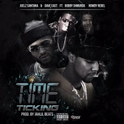 Dave East Time Ticking (feat. Bobby Shmurda & Rowdy Rebel)