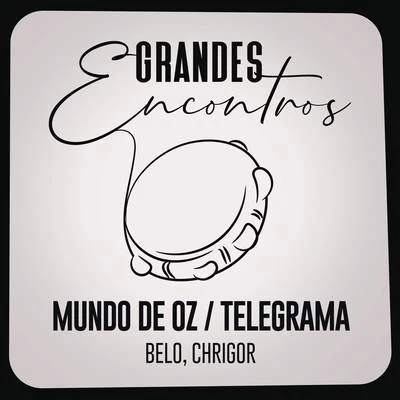 Mundo de OzTelegrama 专辑 Grandes Encontros/Alexandre Pires/Dilsinho