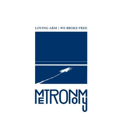 Loving ArmWe Broke Free (Remix) 專輯 Metronomy