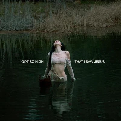 I Got So High That I Saw Jesus 專輯 Noah Cyrus