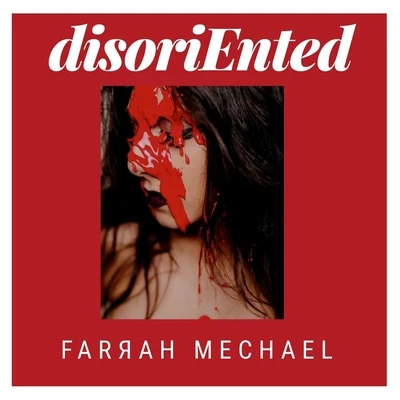 Disoriented 專輯 Farrah Mechael