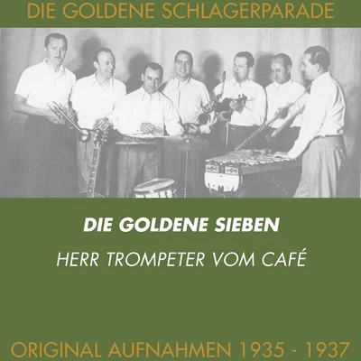 Der Herr Trompeter vom Café 專輯 Heinrich Friedl/Michele Galdieri/Fritz Rotter/Leo Monosson/Karl Wilczynski