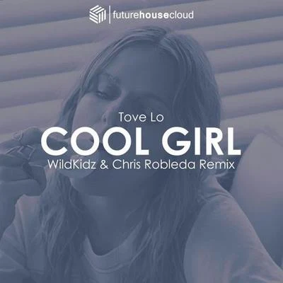 Cool Girl (WildKidz & Chris Robleda Remix) 專輯 WildKidz