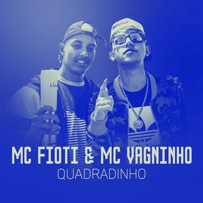 Quadradinho 专辑 MC Fioti