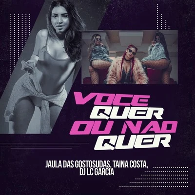 Você Quer ou Não Quer 專輯 Mad Dogz/Taina Costa/MC Mirella