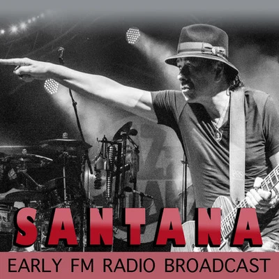 Santana Early FM Radio Broadcast 专辑 Santana