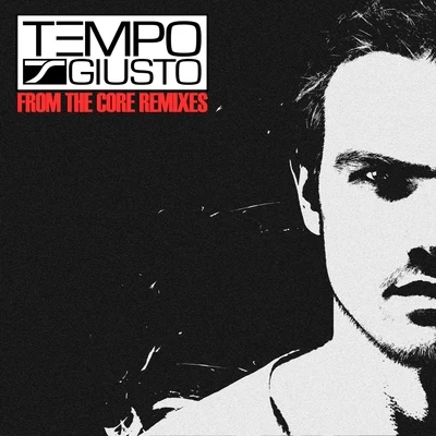 From The Core Remixes 專輯 Tempo Giusto