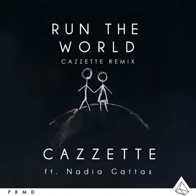 Run The World (CAZZETTE Remix) 專輯 Dave M.Sanchez/Chris Geka/Nadia Gattas/Tecca/Asle