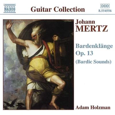 MERTZ: Bardenklange, Op. 13 專輯 Mark Walker/Michael William Gilbert/Sofia Session Orchestra/Adam Holzman