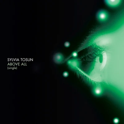 Above All 專輯 Sylvia Tosun/The Space Brothers/Meighan Nealon/Robert Miles/York