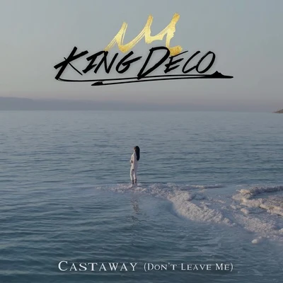 King DecoNOTD Castaway (Dont Leave Me)