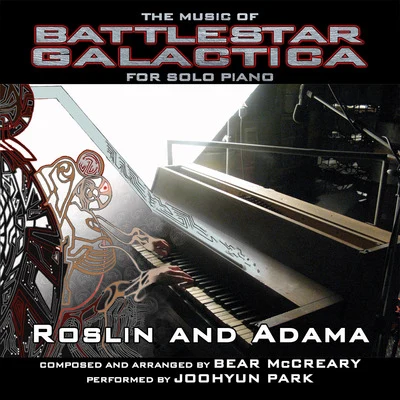 Roslin and Adama for Solo Piano (From "Battlestar Galactica" 2004) 专辑 Joohyun Park/Jerry Goldsmith