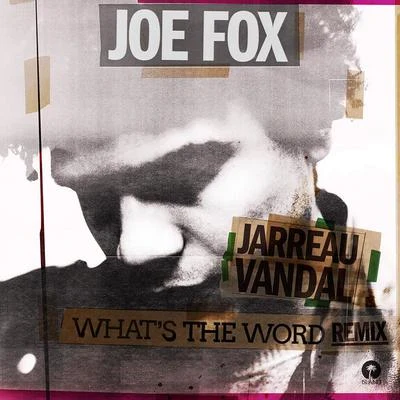 What’s The Word (Jarreau Vandal Remix) 专辑 Jarreau Vandal