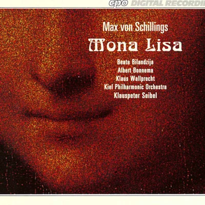 SCHILLINGS, M. von: Mona Lisa [Opera] (Seibel) 專輯 Klauspeter Seibel