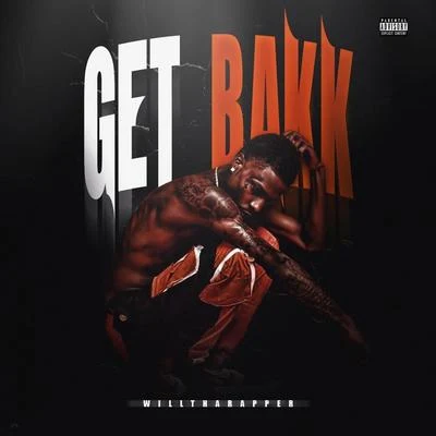 Get Bakk 專輯 WillThaRapper