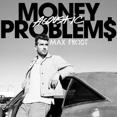 Money Problems (Acoustic) 专辑 Max Frost