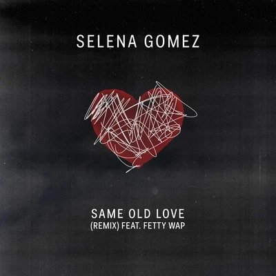 Same Old Love Remix 專輯 Selena Gomez