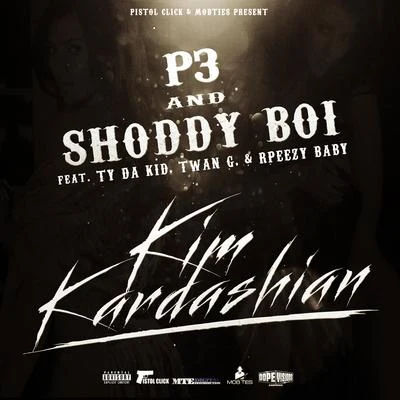 Kim Kardashian (feat. Ty da Kid, Twan G, & Rpeezy Baby) 專輯 Swurve/P3