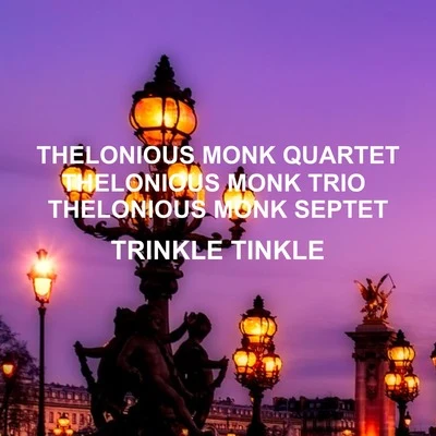 Thelonious Monk Quartet Trinkle Tinkle