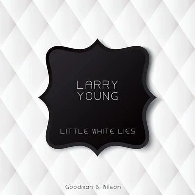 Little White Lies 專輯 Larry Young