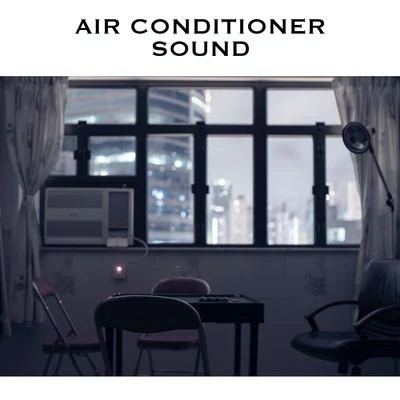 Air Conditioner Sound 專輯 Sleep Sounds Ambient Noises/The Rain Library/Weather and Nature Recordings