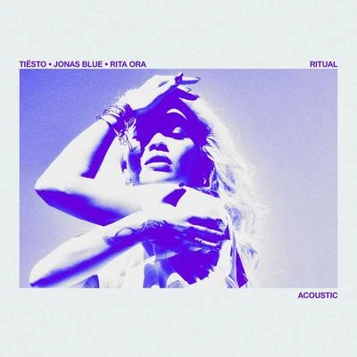 Ritual (Acoustic) 專輯 Rita Ora/Nicky Romero/Kygo