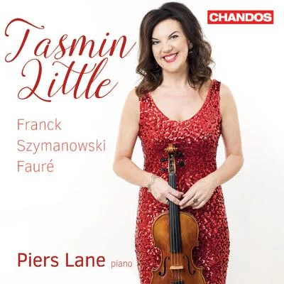 Tasmin LittleMartin Roscoe Violin Recital: Little, Tasmin - FRANCK, C.FAURÉ, G.SZYMANOWSKI, K.