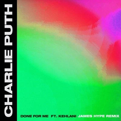 Kehlani Done For Me (James Hype Remix)