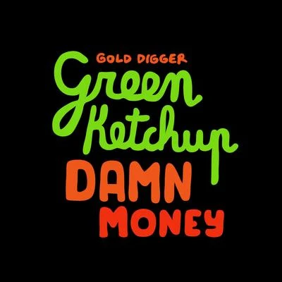 Damn Money 專輯 Green Ketchup