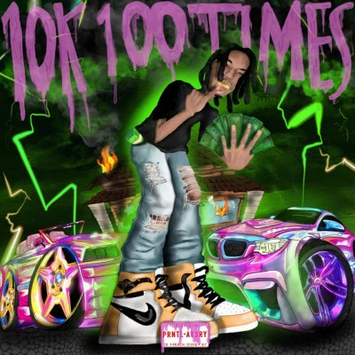 10k 100 Times 專輯 Dommy Divine/Lil House Phone/10kdunkin