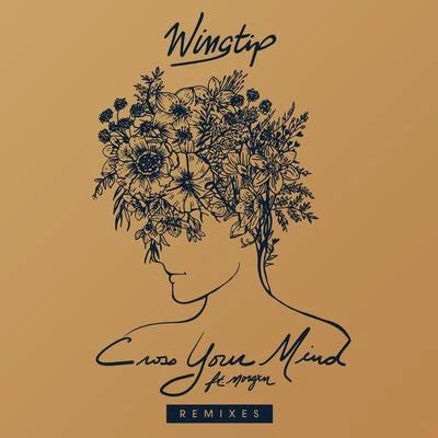 Wingtip Cross Your Mind (Remixes)