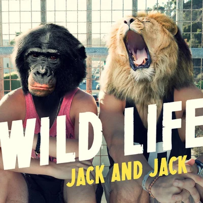 Wild Life 專輯 Jack & Jack