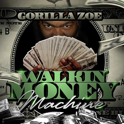 Walkin Money Machine 專輯 Gorilla Zoe