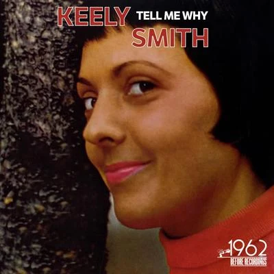 Tell Me Why 专辑 Keely Smith/Louis Prima/The Witnesses/Lou Sino/Sam Butera