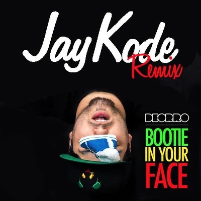 Bootie In Your Face (JayKode Remix) 專輯 JayKode