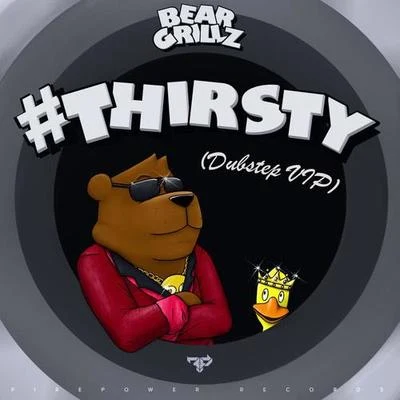 Bear GrillzBlake Webber Thirsty (Dubstep VIP)