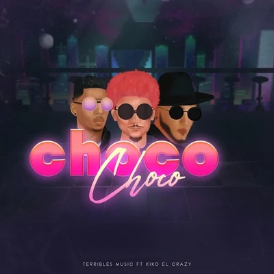 Choco Choco (feat. Kiko el Crazy) 专辑 Vjlandia/Kiko el Crazy