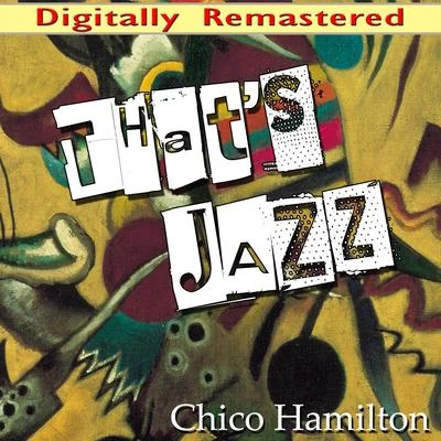 Thats Jazz 專輯 Chico Hamilton